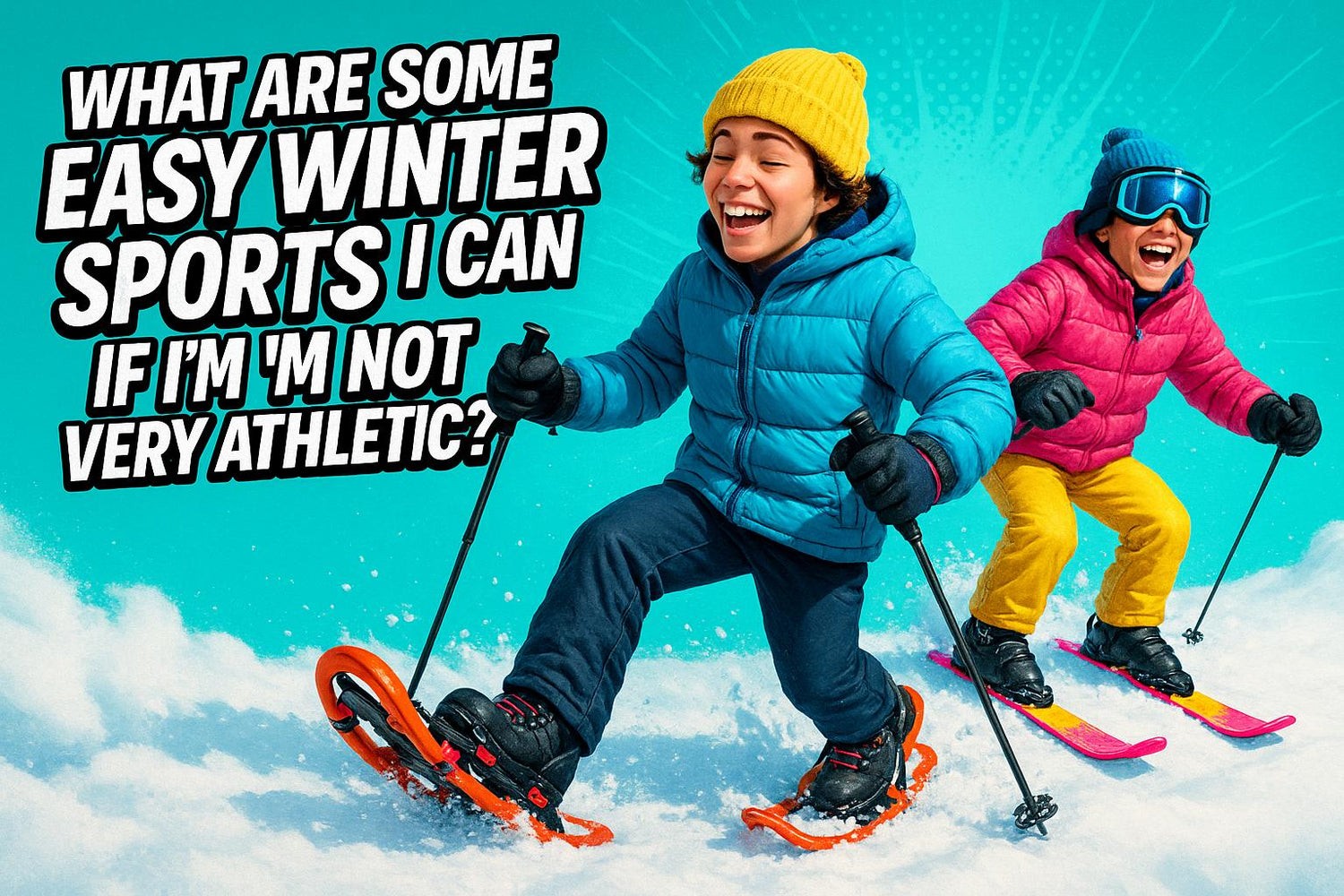 What Are Some Easy Winter Sports I Can Try if I'm Not Very Athletic?