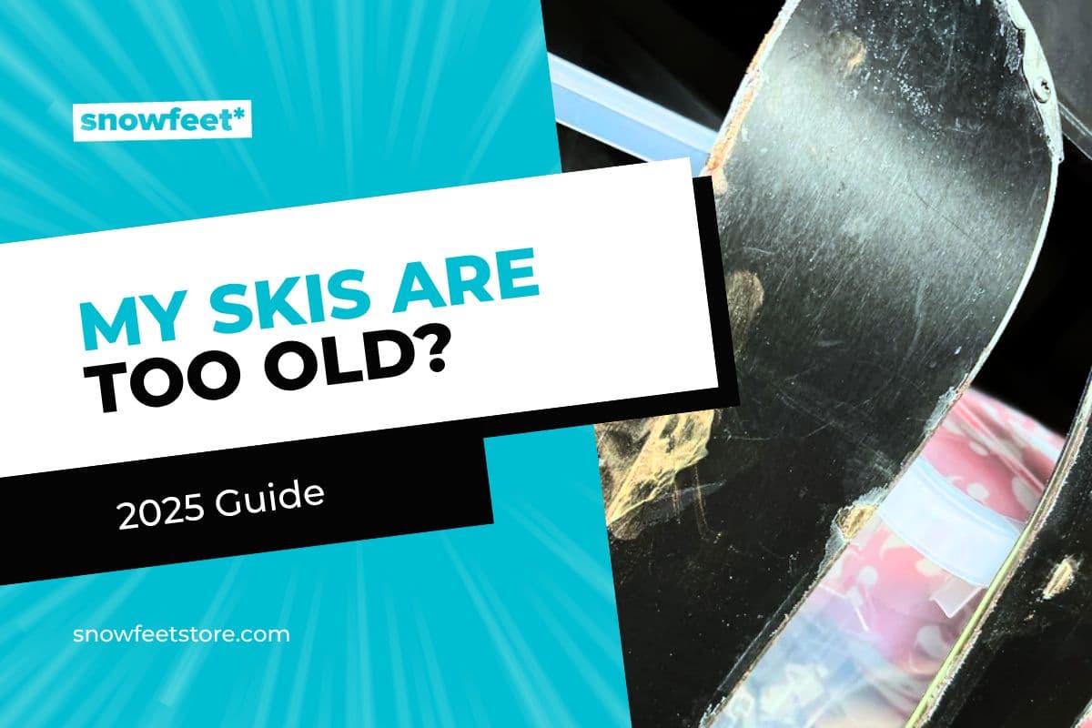 How do I know if my Skis are Too Old and When I should Replace them? (2025 Guide) - snowfeet*