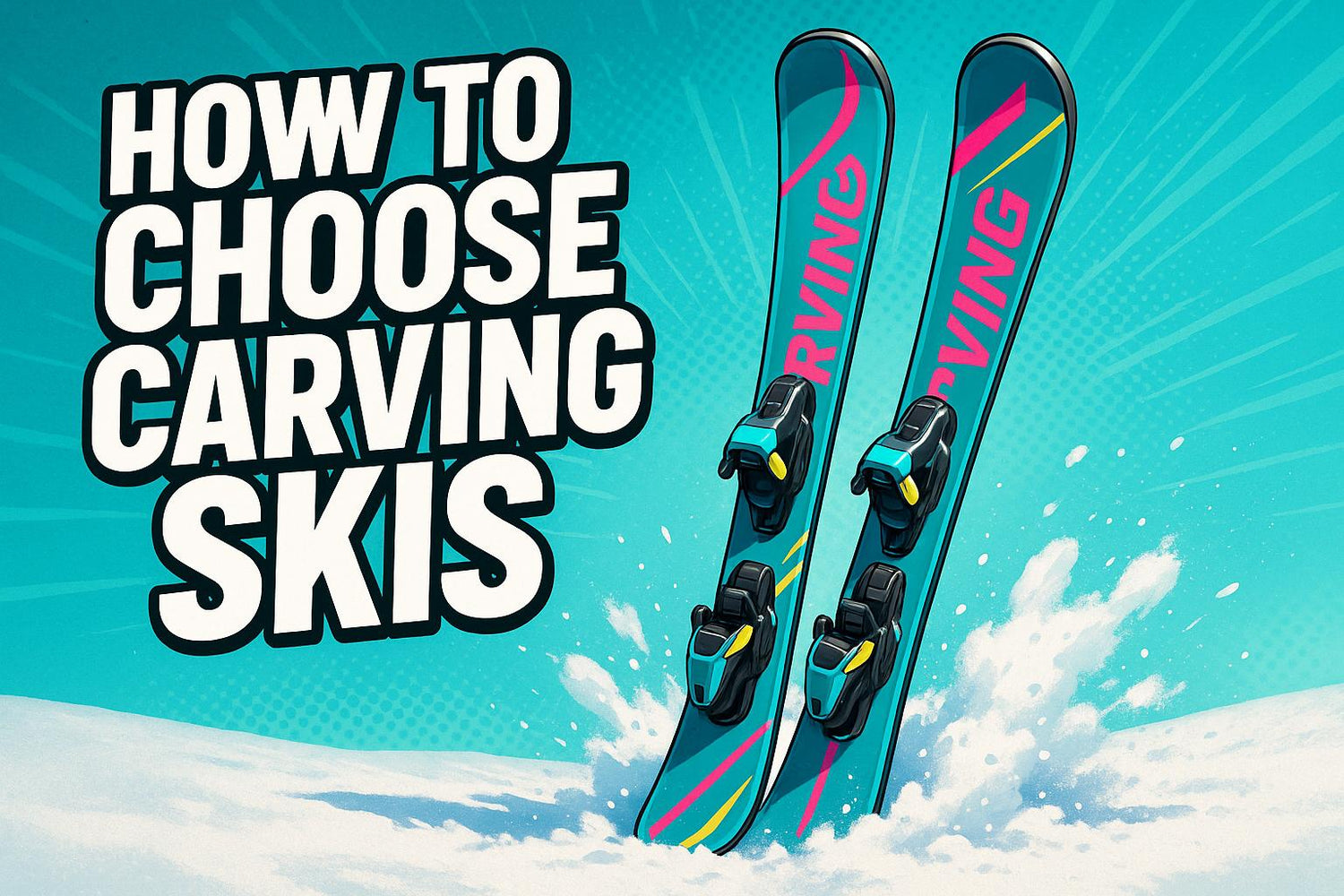 How to Choose the Perfect Carving Skis for Your Skiing Style