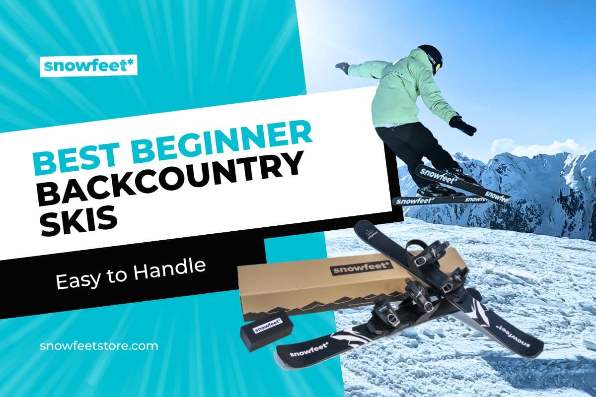 Best Backcountry Skis for Beginners: Safe, Light, and Easy to Handle - snowfeet*