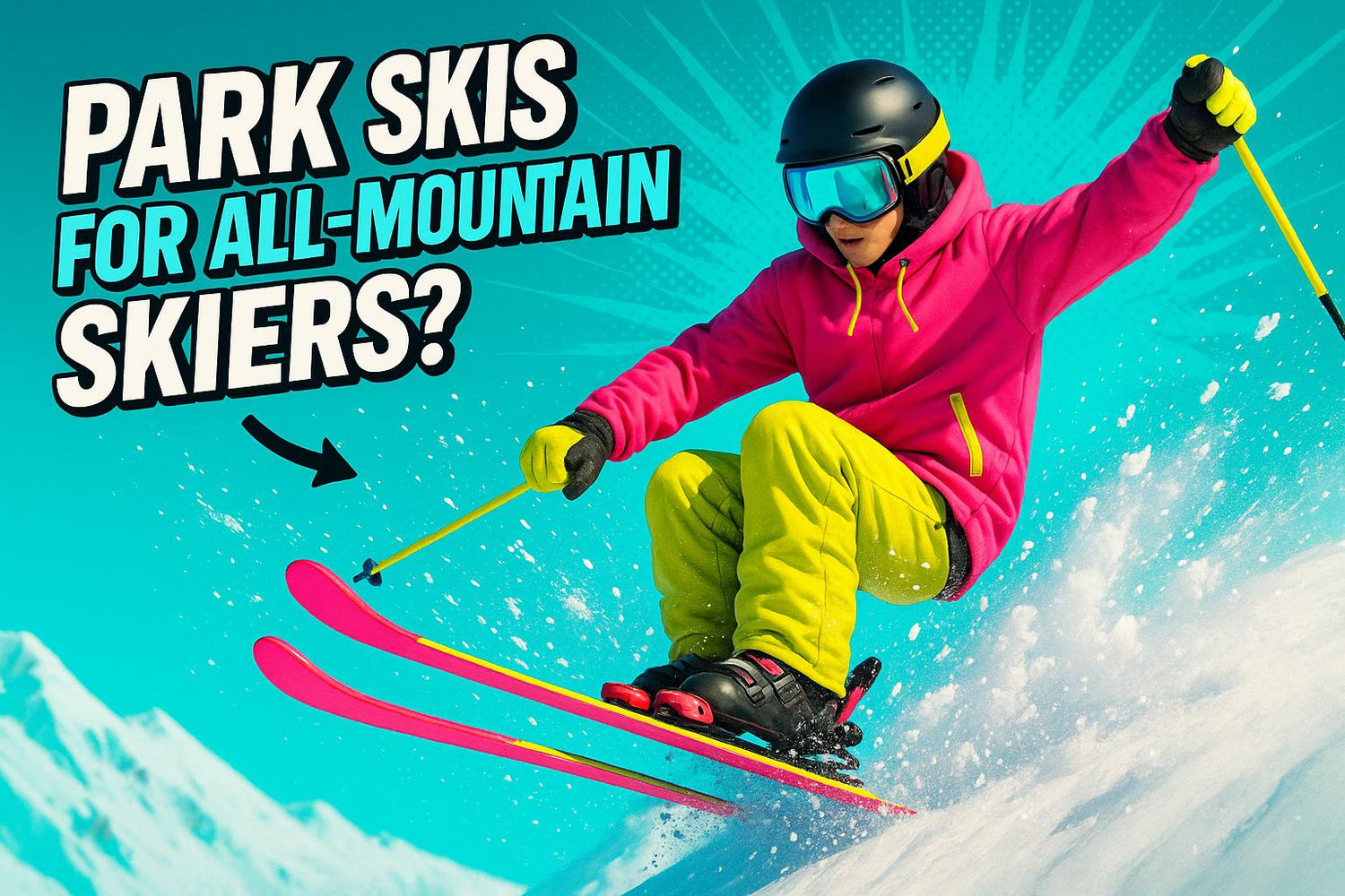 Park Skis for All-Mountain Skiers: Is It a Good Choice?