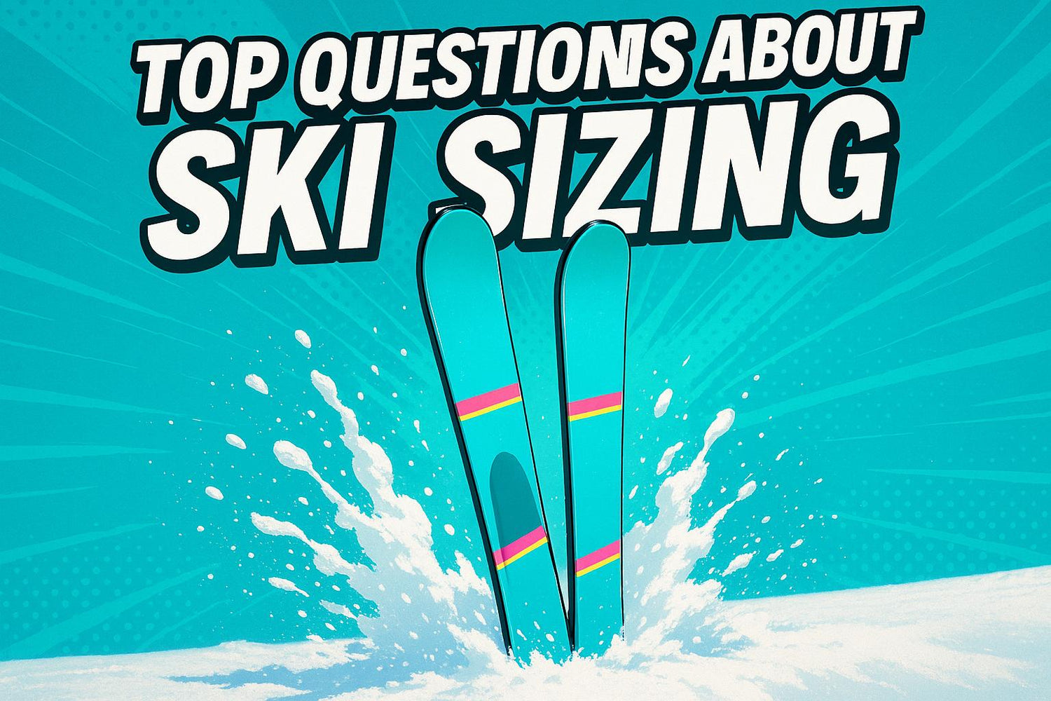 Top Questions About Ski Sizing and Length (Demystified for 2025) - snowfeet*