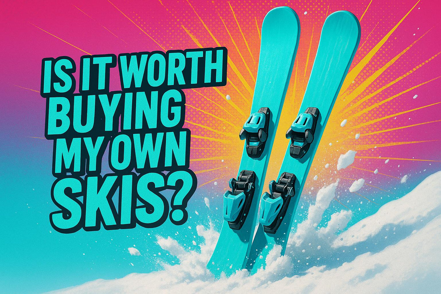 Is It Worth Buying My Own Skis if I Only Go Skiing Once or Twice a Season?