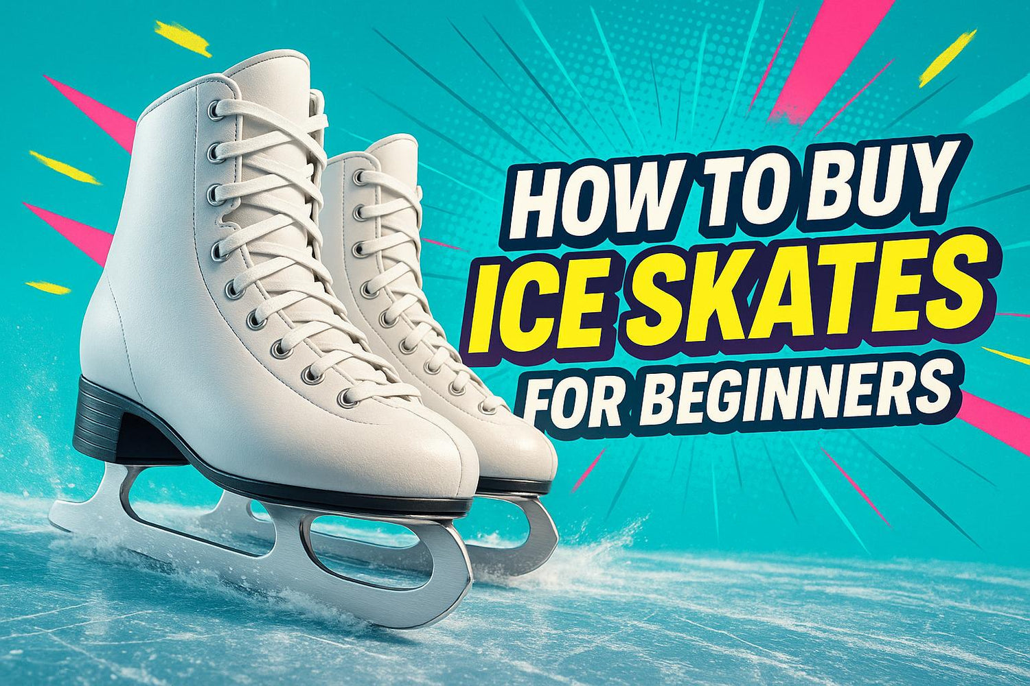 How to Buy Ice Skates for Beginners (Sizing & Comfort Guide)