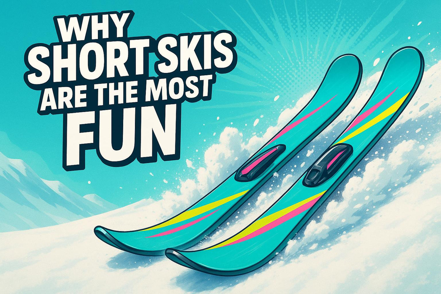 Why Short Skis Are the Most Fun You Can Have on the Slopes This Winter
