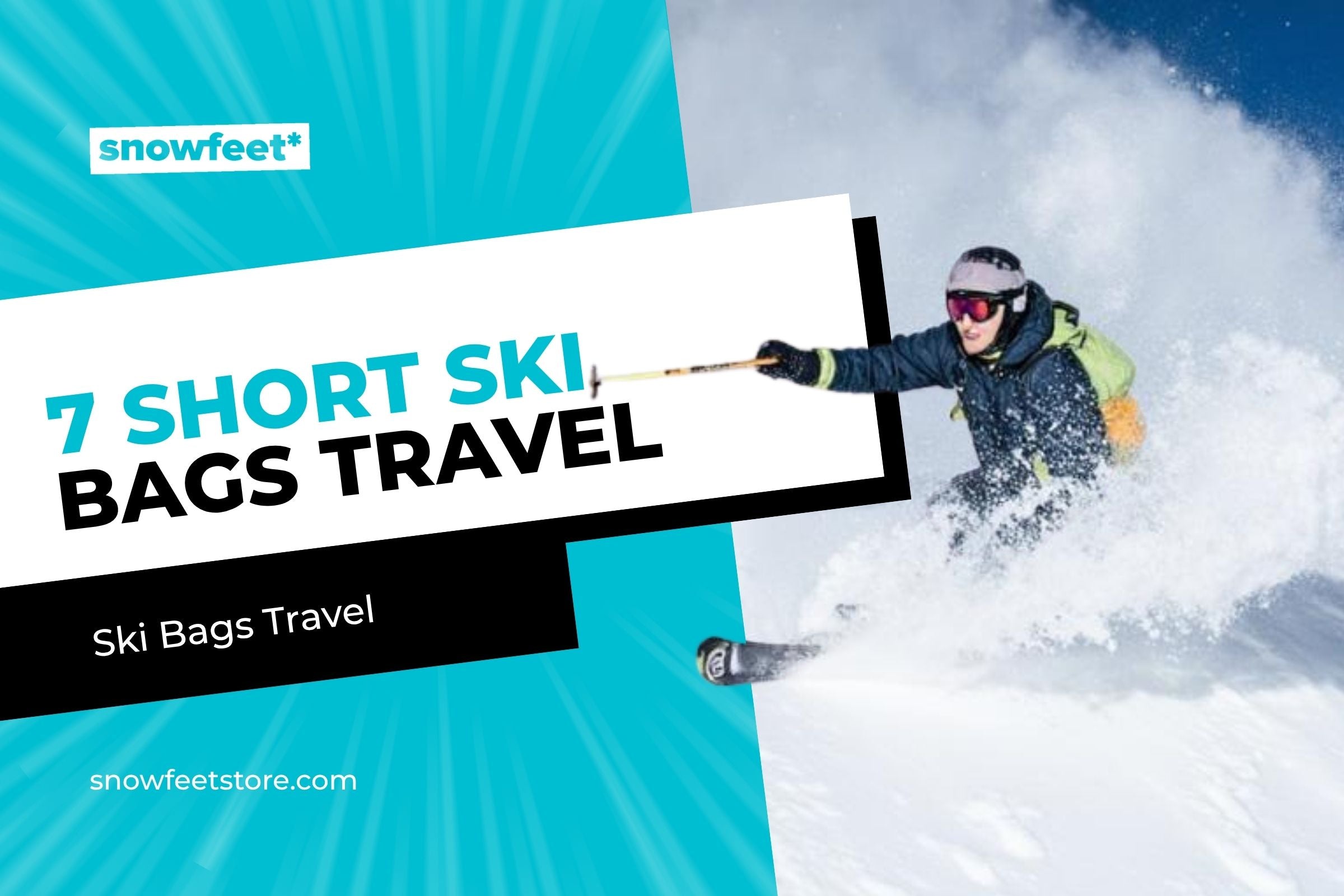 7 Best Short Ski Bags for Travel - snowfeet*