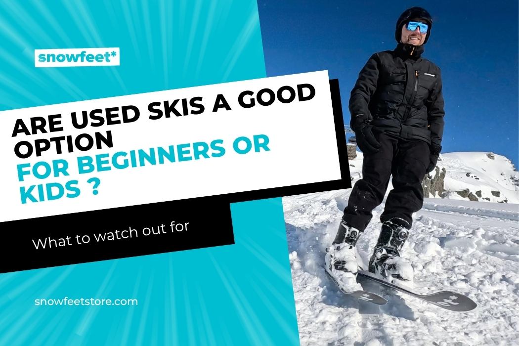 Are Used Skis a Good Option for Beginners or Kids? What to Watch Out For