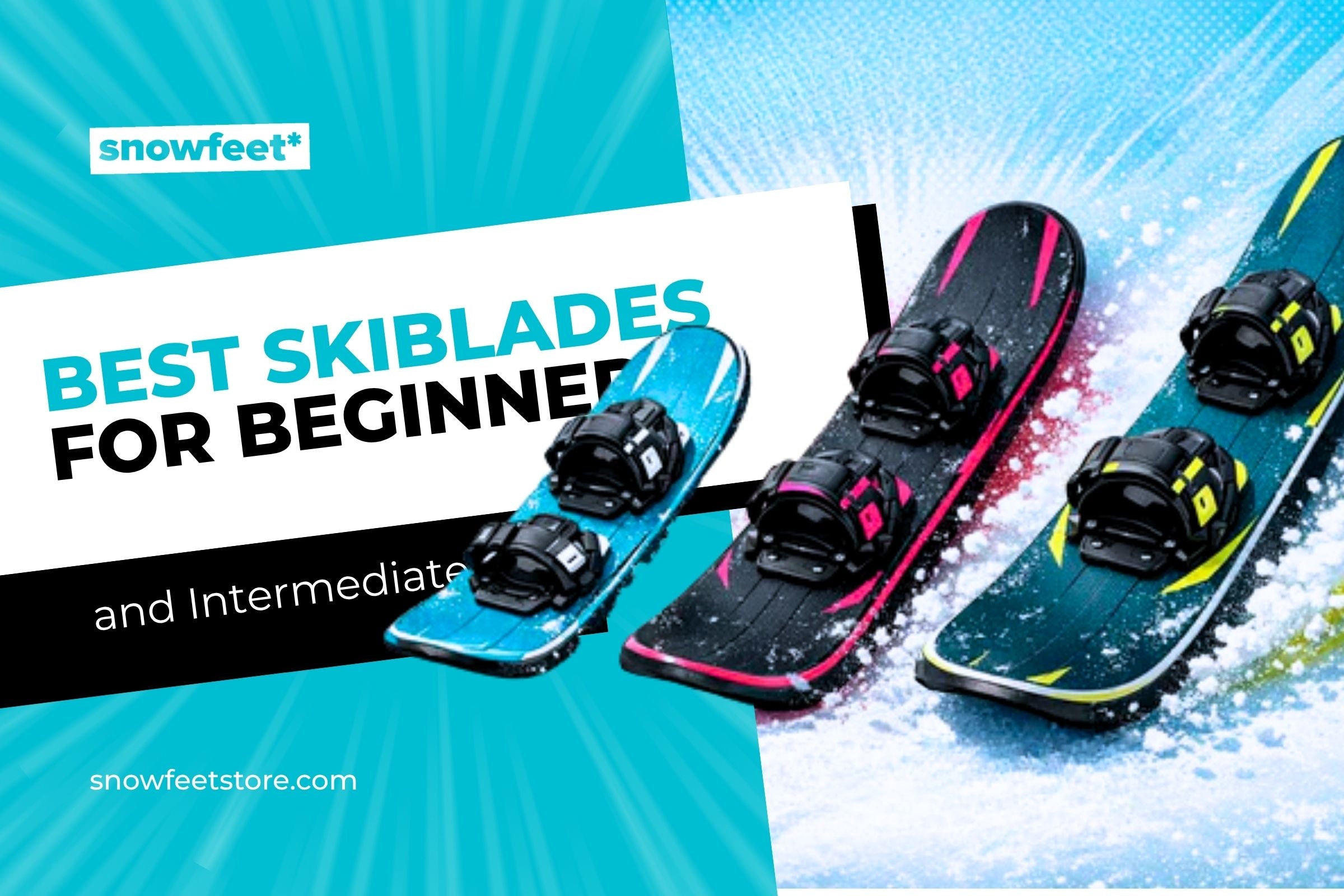 Best Skiblades for Beginners and Intermediate Riders - snowfeet*