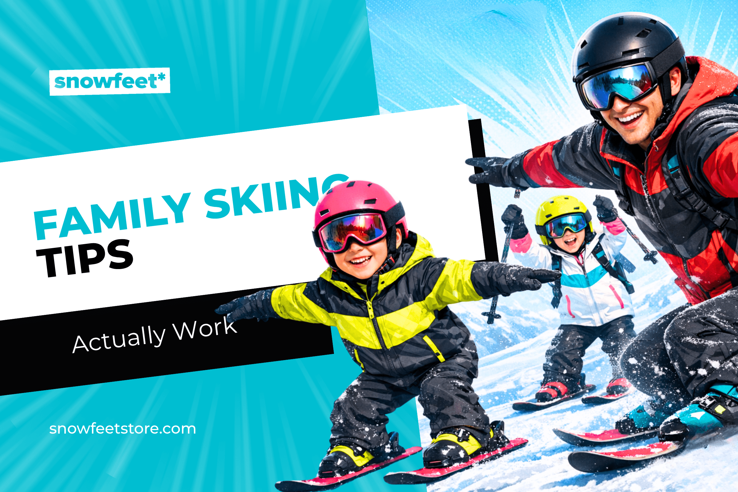 Family Skiing Tips That Actually Work - snowfeet*
