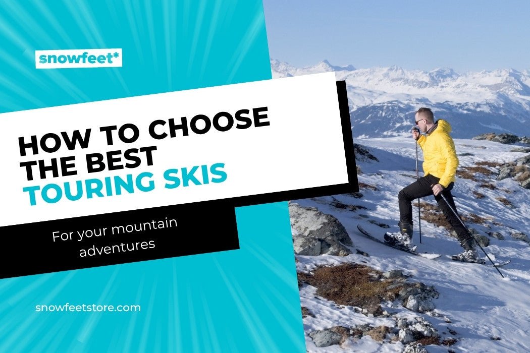 How to Choose the Best Touring Skis for Your Mountain Adventures (2026 Tips) - snowfeet*