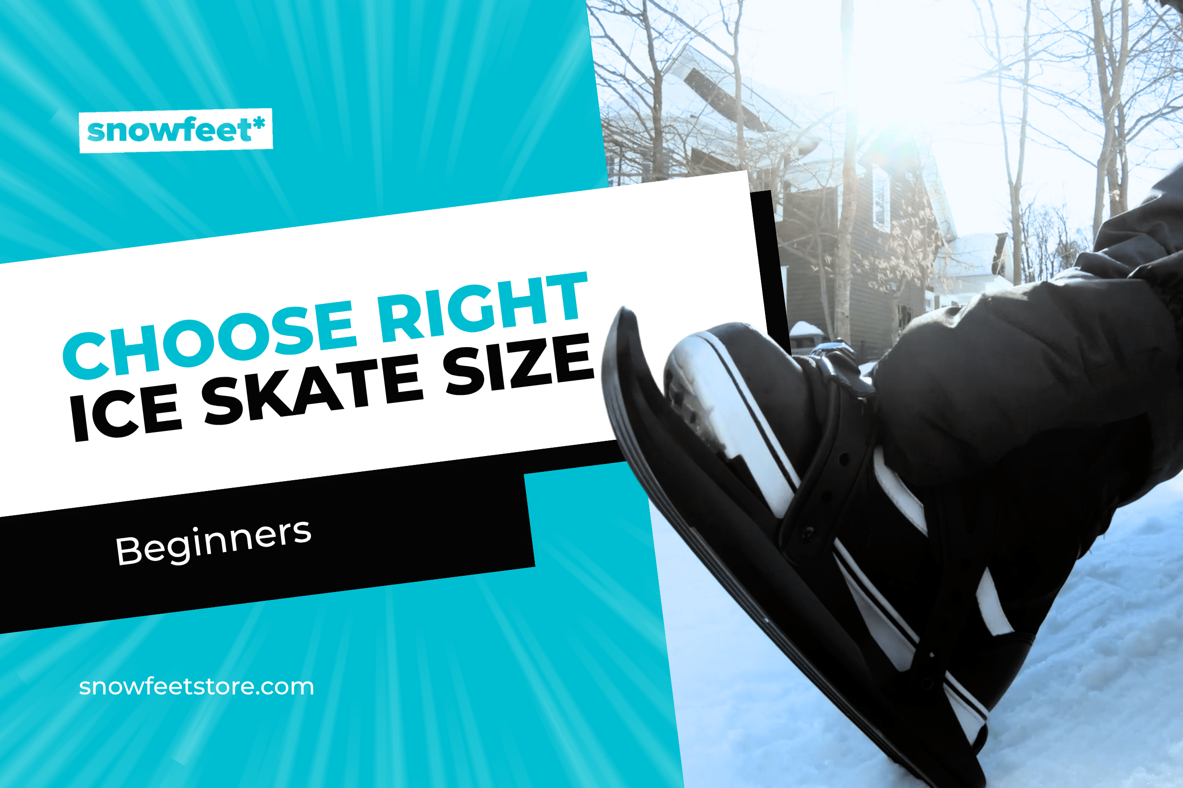 How to Choose the Right Size Ice Skates (Fitting Guide for Beginners) - snowfeet*