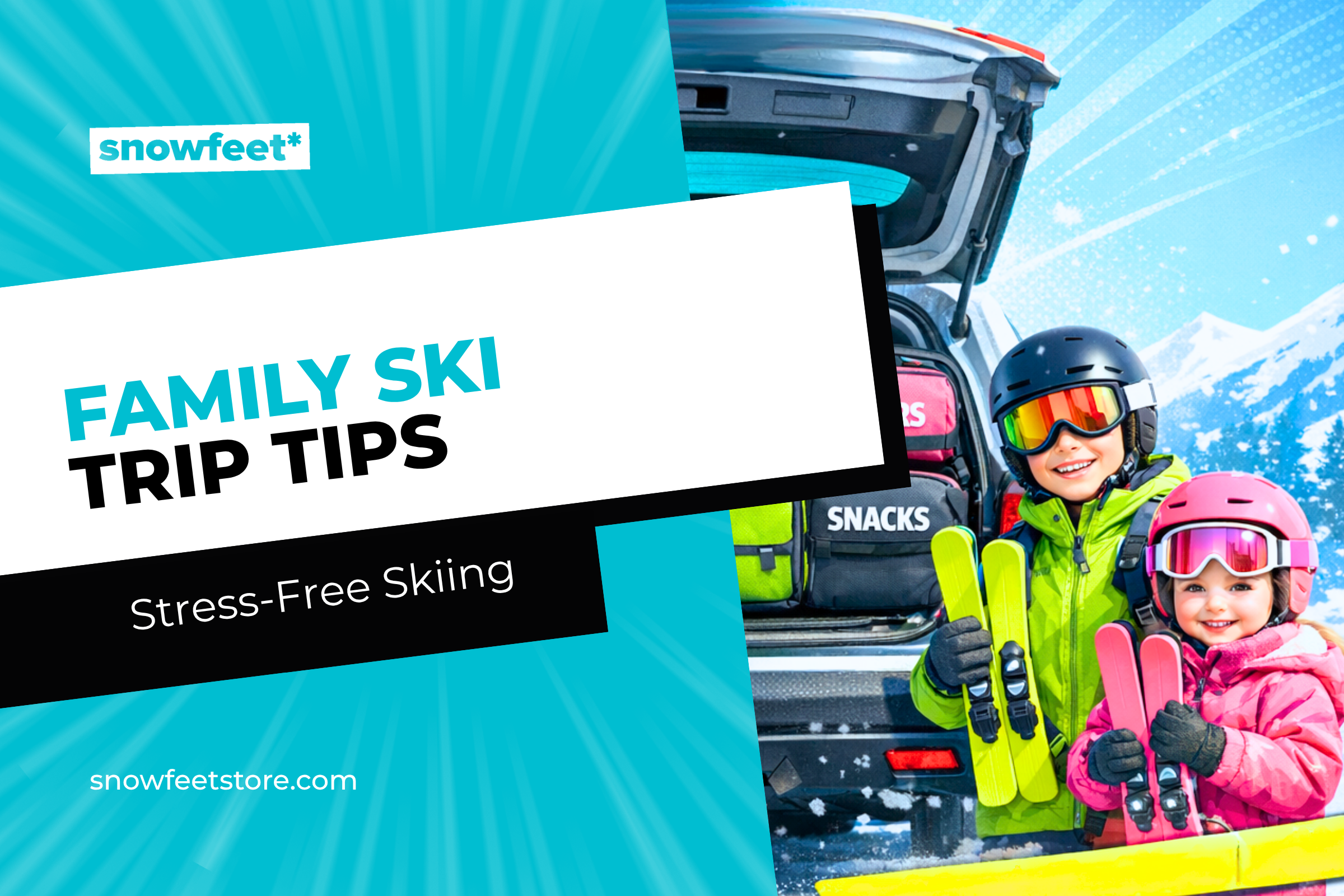 How to Make Family Ski Trips Stress-Free - snowfeet*