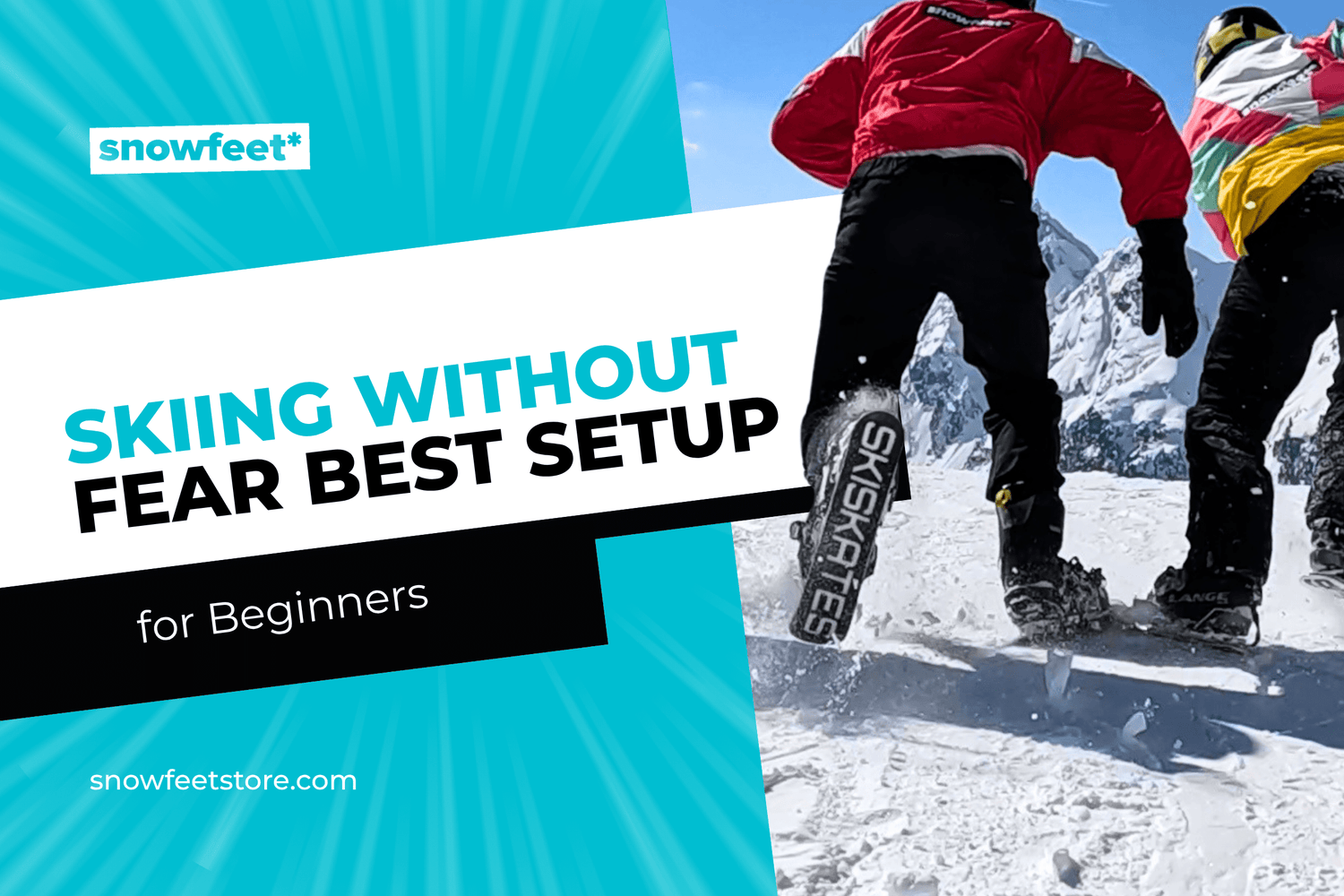 Skiing Without Fear Best Setup for Beginners - snowfeet*
