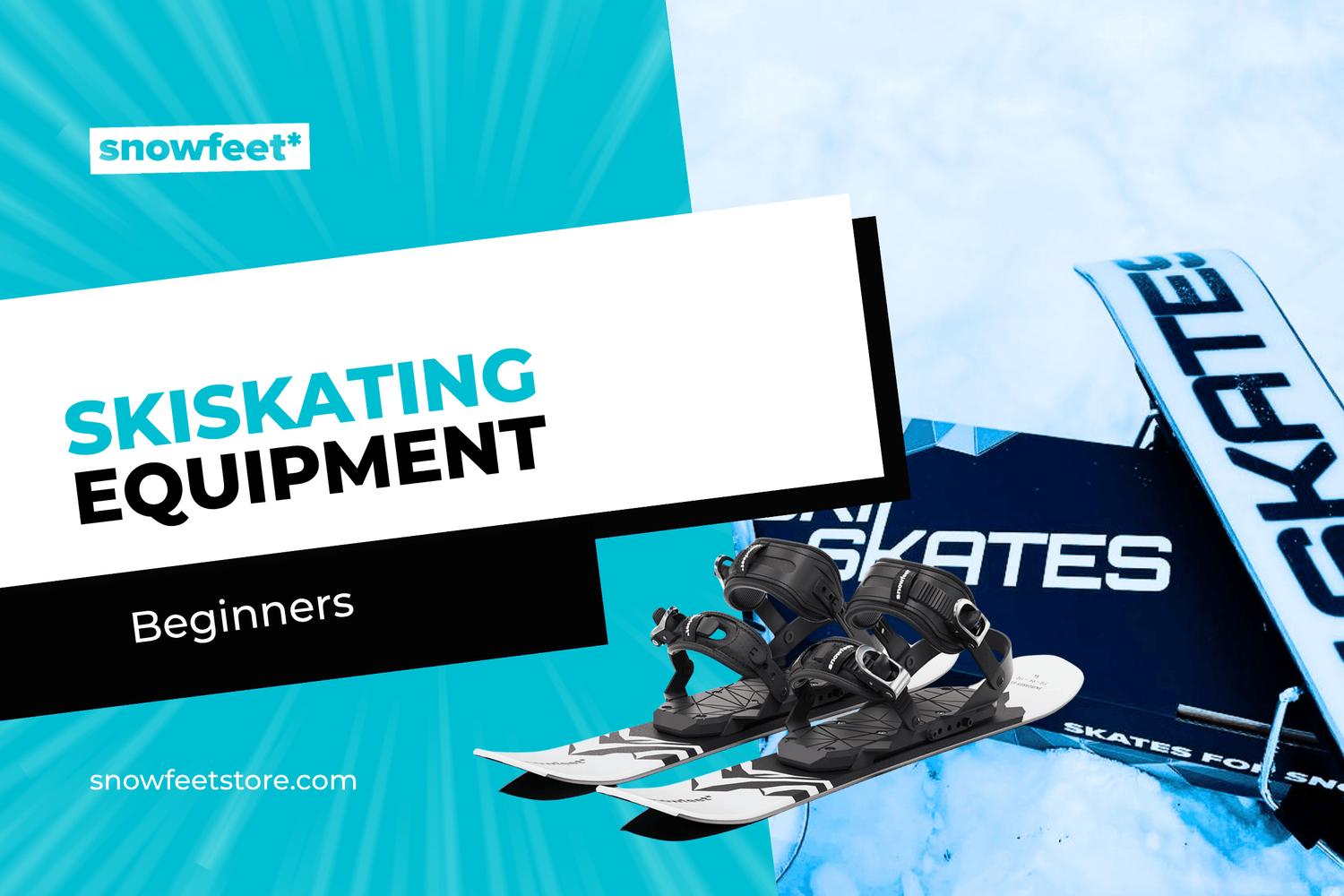 Skiskating Equipment Guide for Beginners - snowfeet*