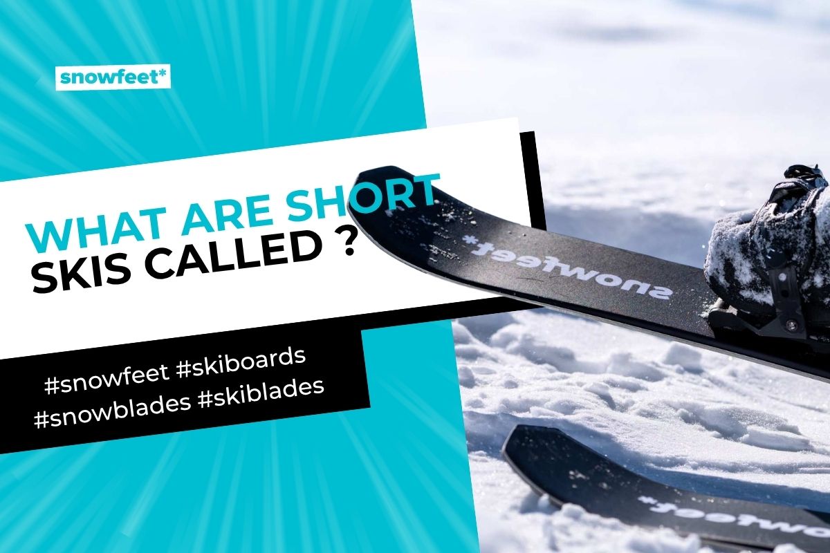 Snowfeet blog title image for article What Are Short Skis Called?