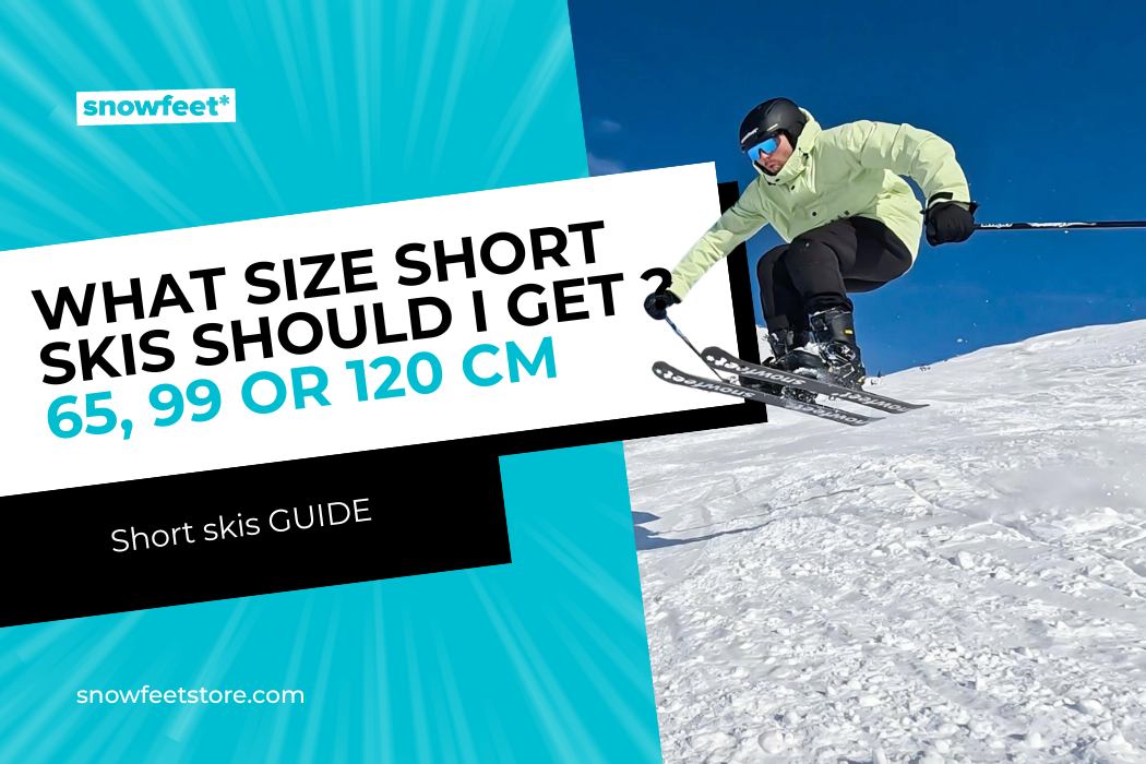 What Size Short Skis Should I Get? Choosing Between 65, 99, and 120 cm