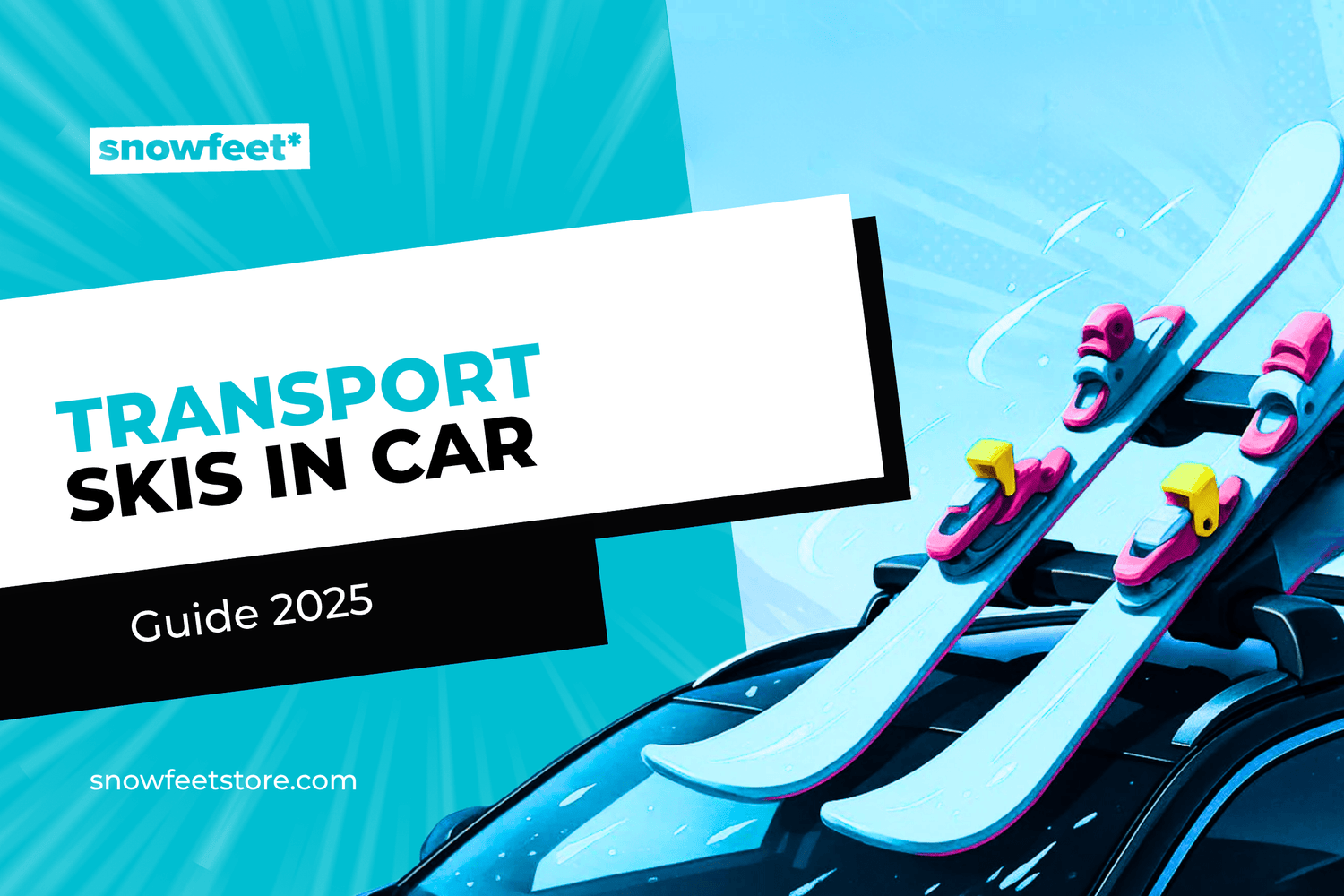 What's the Best Way to Transport Skis in a Car Safely? (2025 Guide) - snowfeet*