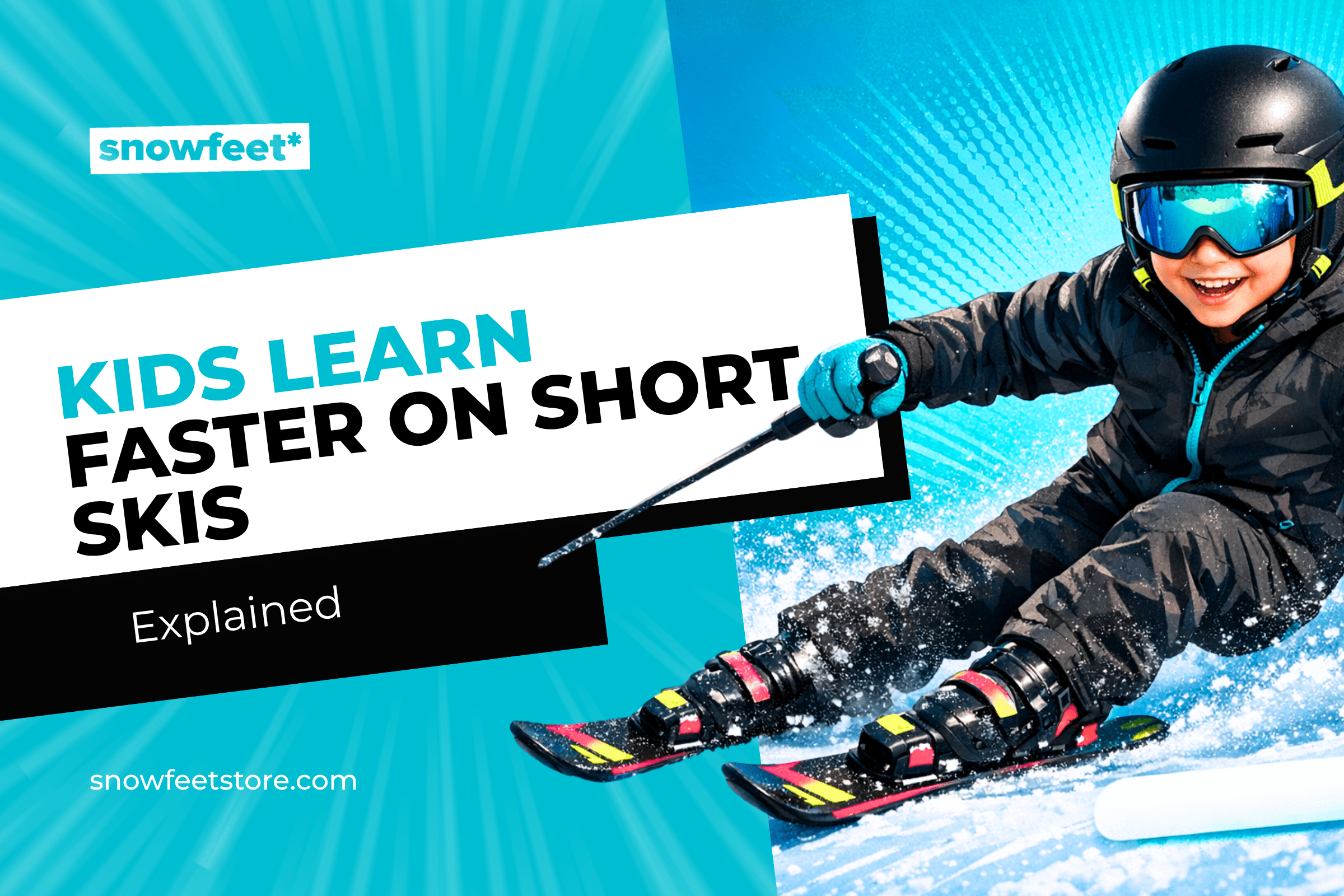 Why Kids Learn Faster on Short Skis - snowfeet*