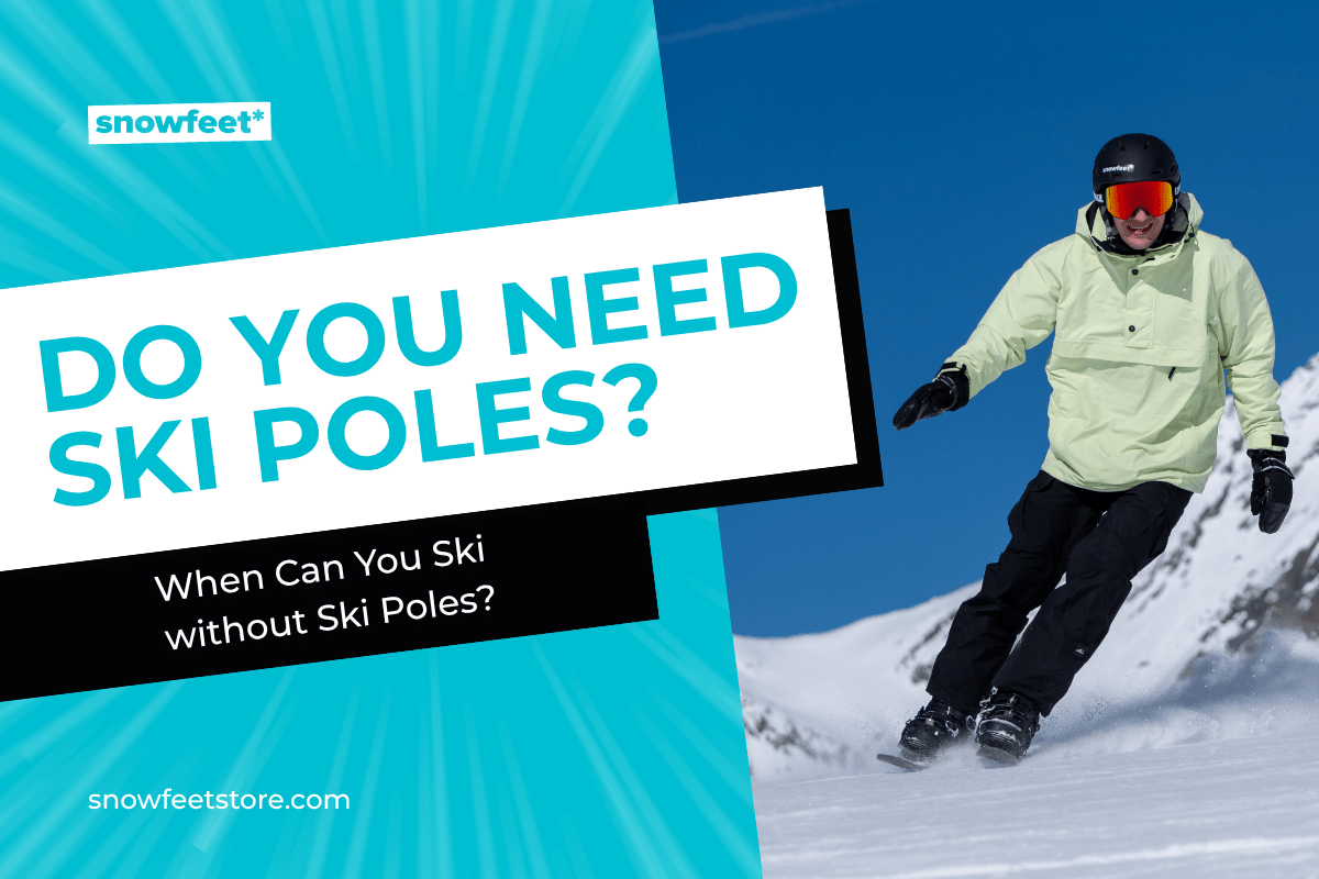 Do You Always Need Ski Poles? When Can You Ski Without Them? - snowfeet*