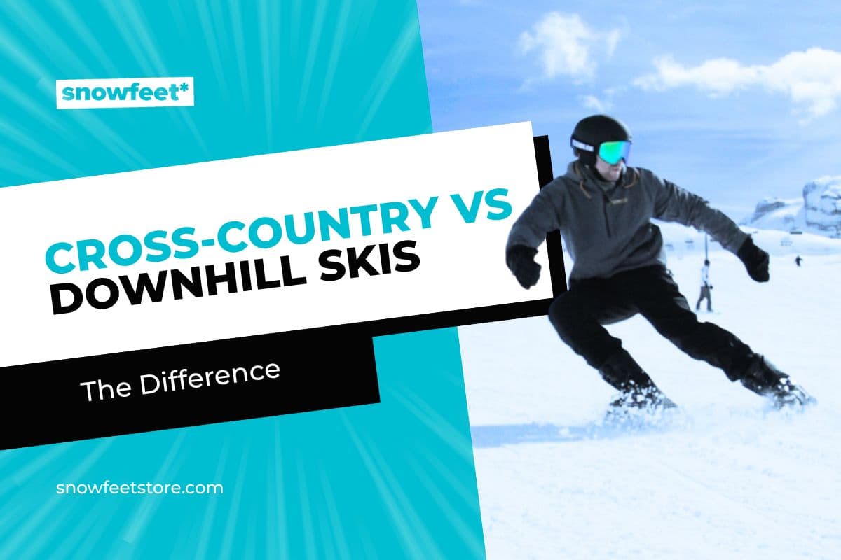 Cross-Country vs. Downhill Skis: What’s the Difference and Which Should You Try First? - snowfeet*
