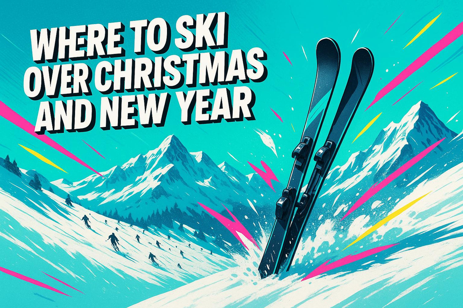 Where to Ski Over Christmas and New Year (USA, Canada, Europe)