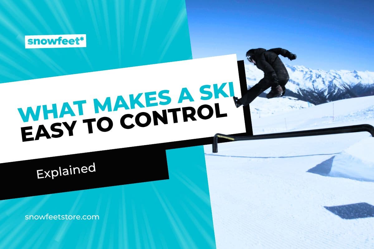 What Makes a Ski Easy to Control - snowfeet*