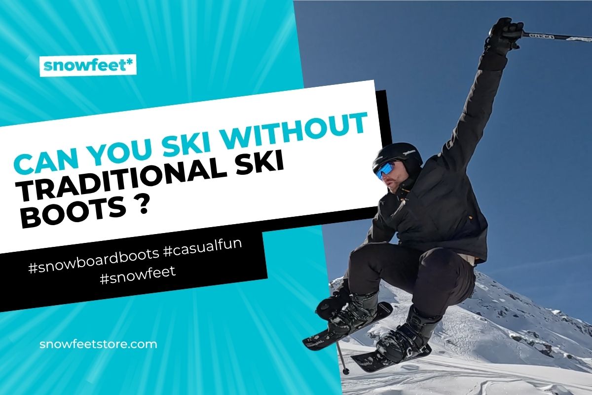Can You Ski Without Traditional Ski Boots? - snowfeet*