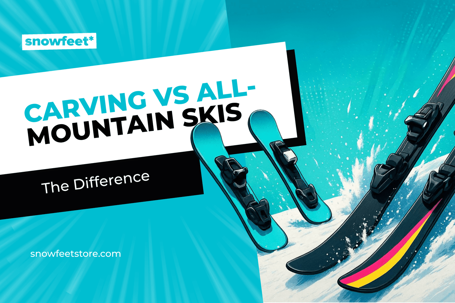 Carving Skis vs. All-Mountain: Which Is Right for You? - snowfeet*