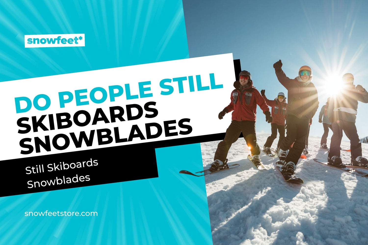 Do People Still Use Skiboards and Snowblades? - snowfeet*