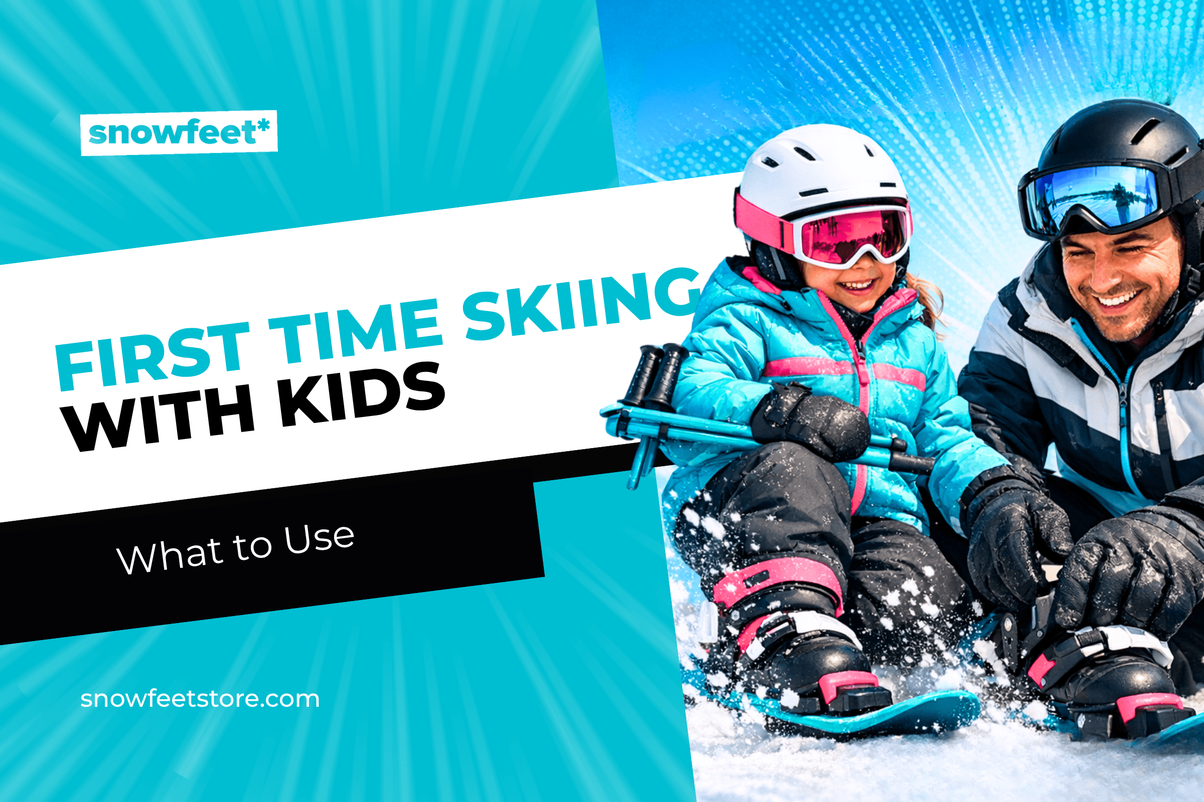 First Time Skiing With Kids What to Use - snowfeet*