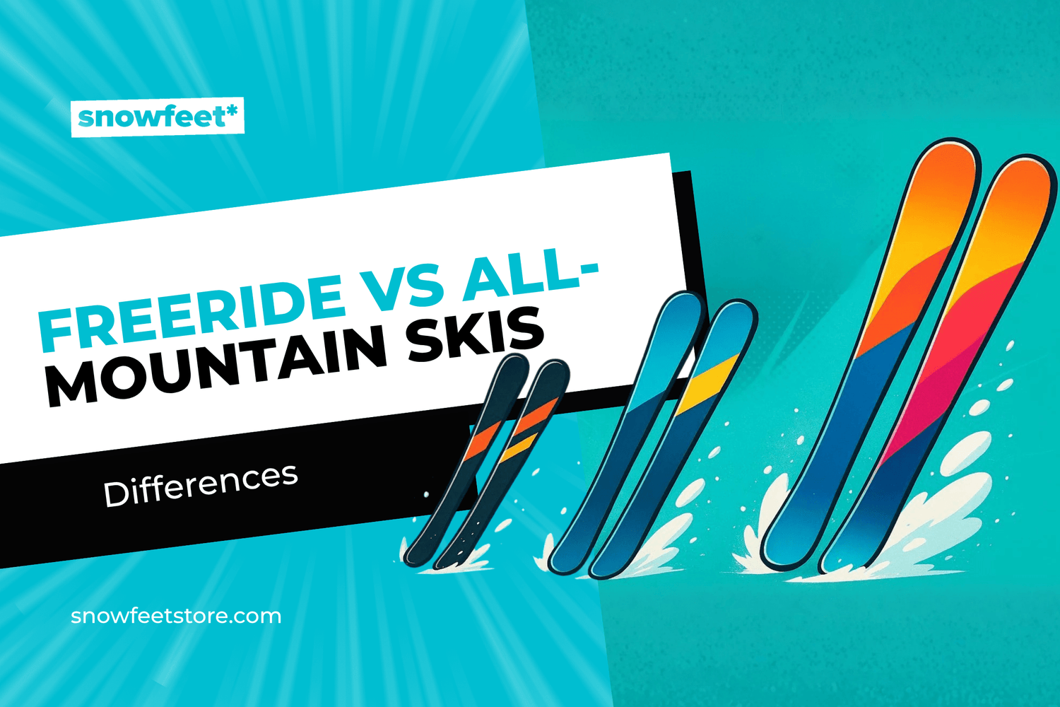 Freeride vs. All-Mountain vs. Powder Skis: Key Differences - snowfeet*