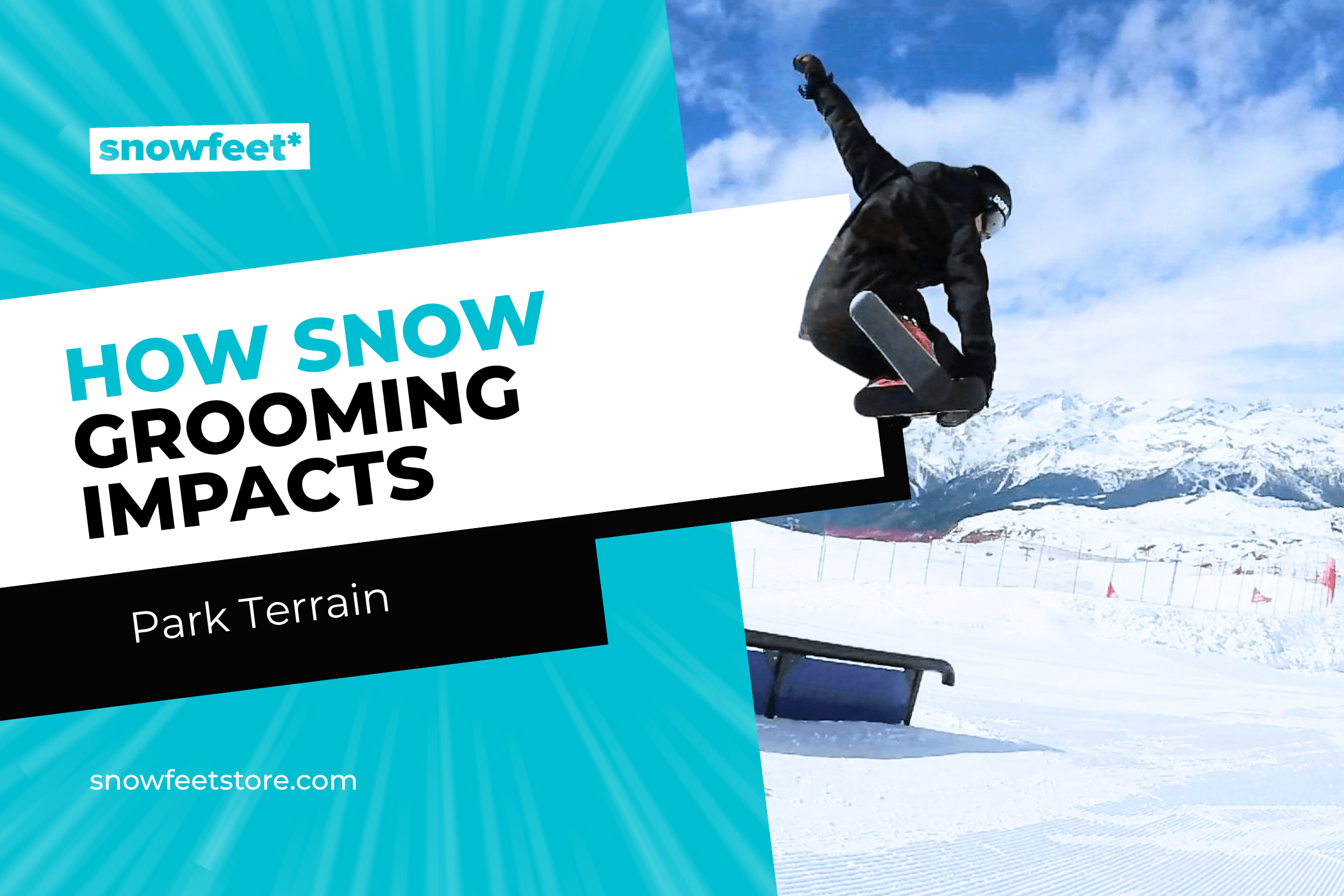 How Snow Grooming Impacts Park Terrain - snowfeet*