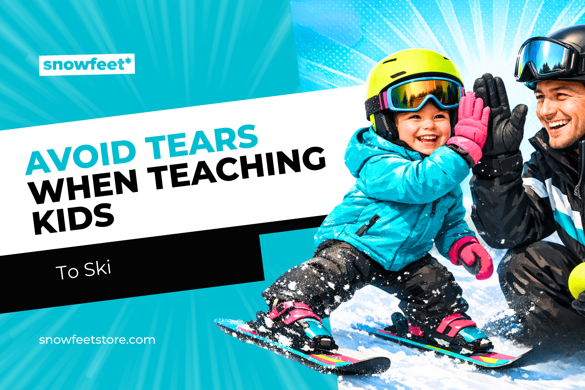 How to Avoid Tears When Teaching Kids to Ski - snowfeet*