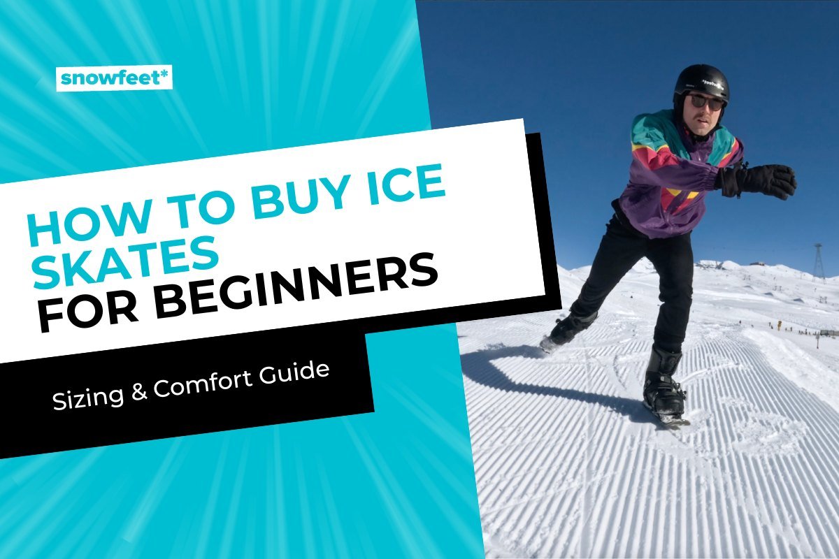 How to Buy Ice Skates for Beginners (Sizing & Comfort Guide) - snowfeet*