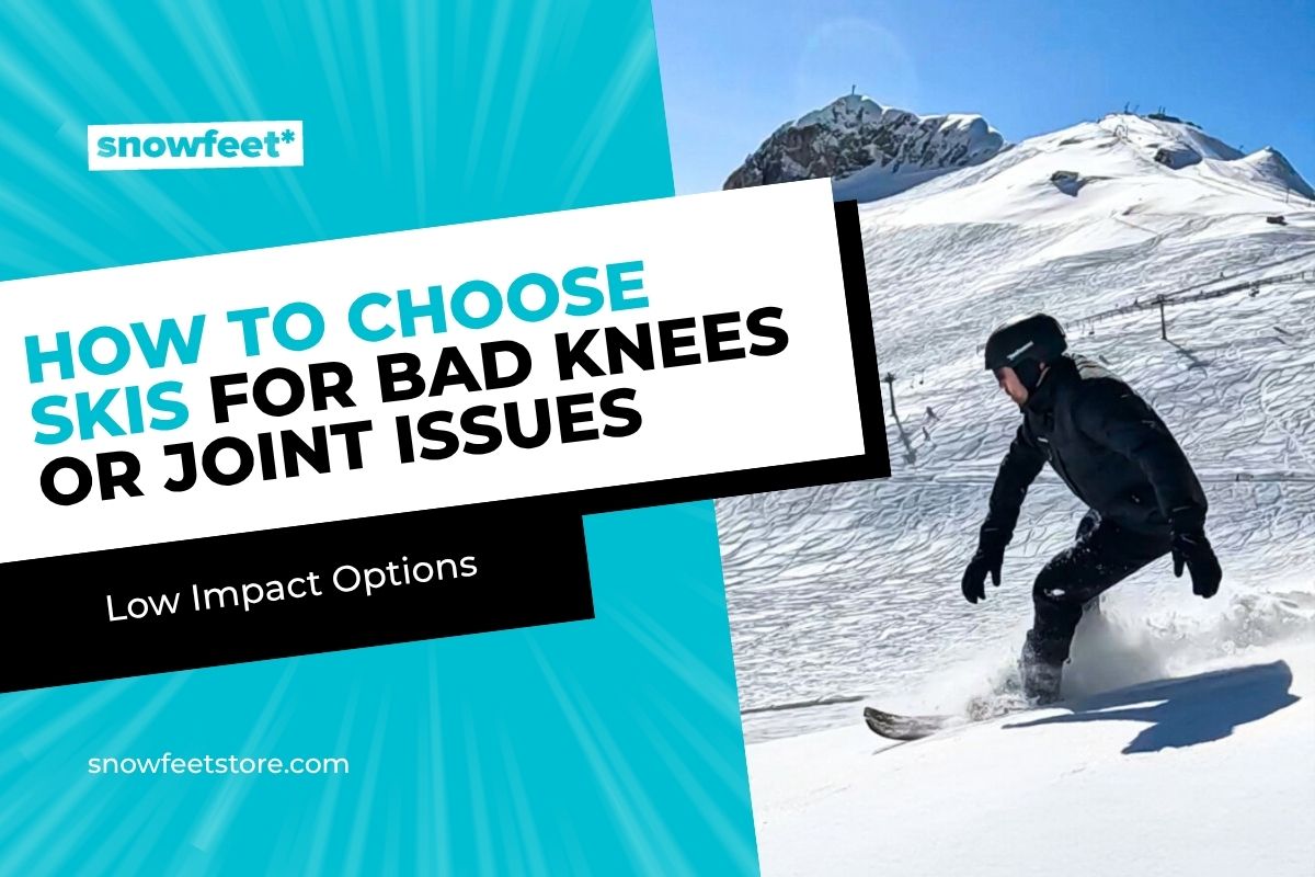 How to Choose Skis if I Have Bad Knees or Joint Issues (Low-Impact Options) - snowfeet*