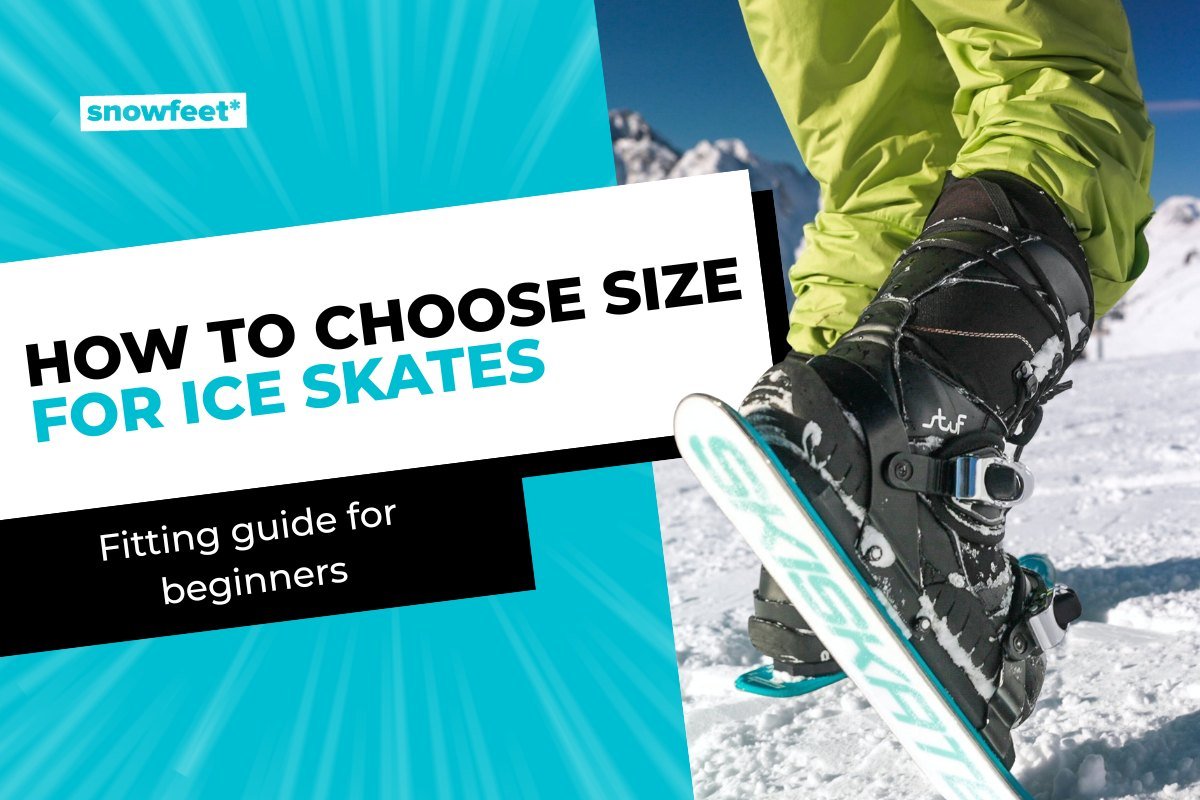 How to Choose the Right Size Ice Skates (Fitting Guide for Beginners) - snowfeet*