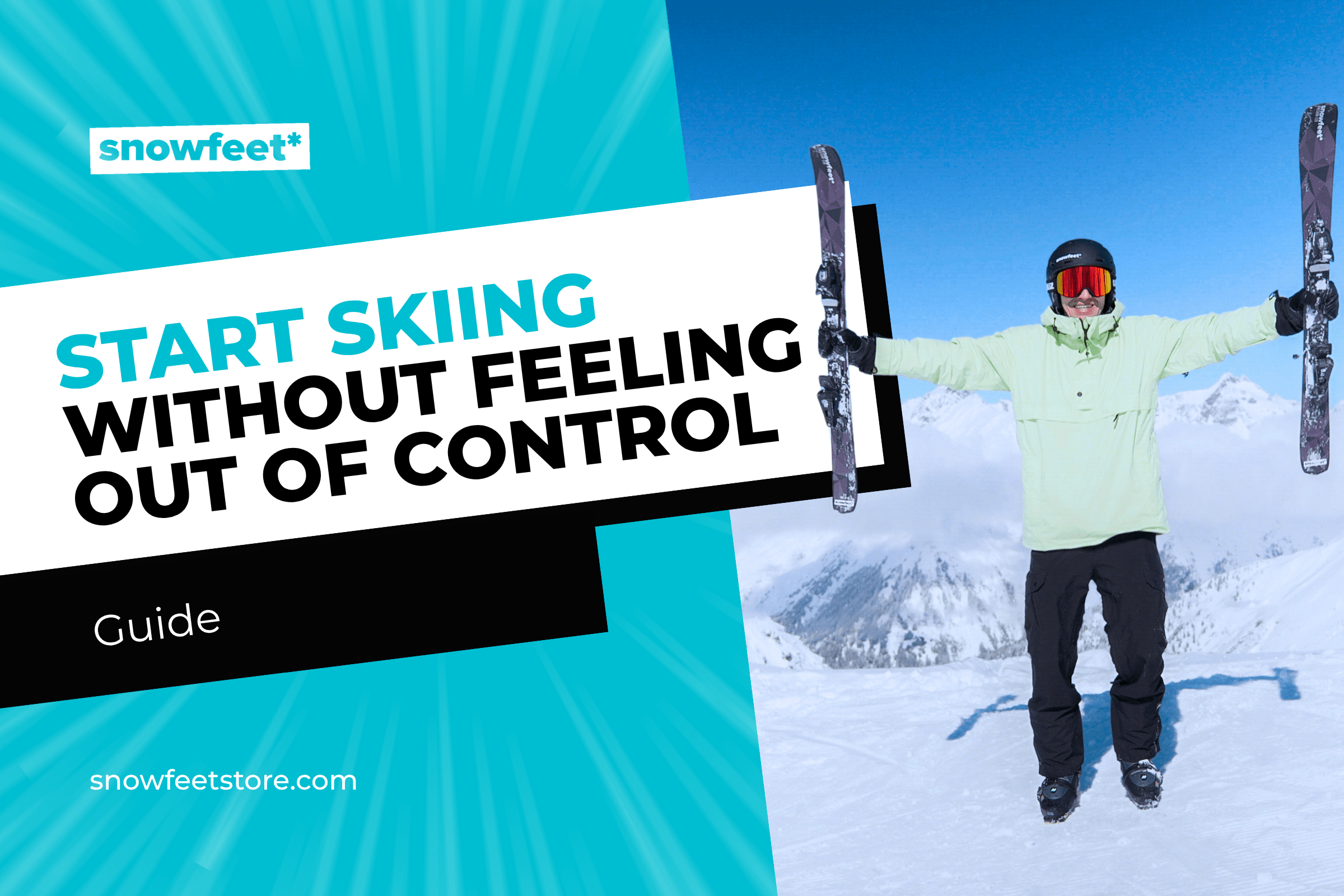 How to Start Skiing Without Feeling Out of Control - snowfeet*