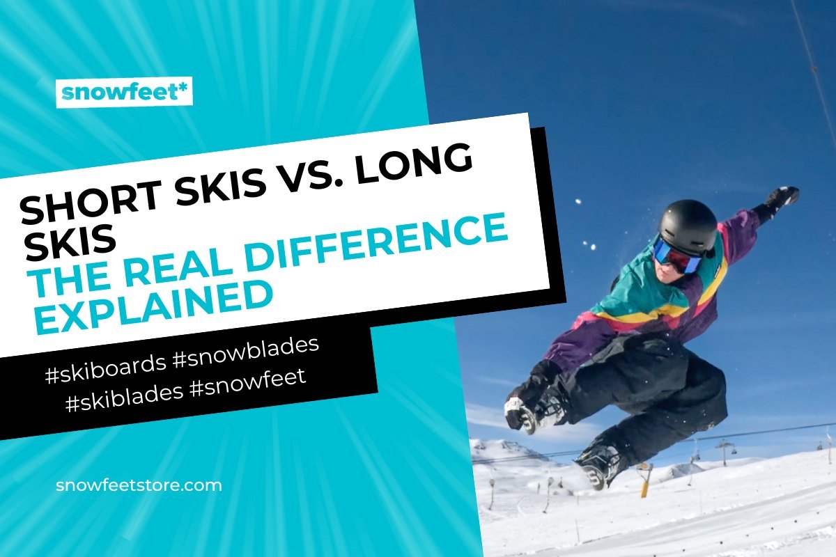 Short Skis vs. Long Skis The Real Difference Explained (2026) | Skiboards | Snowblades | Skiblades - snowfeet*