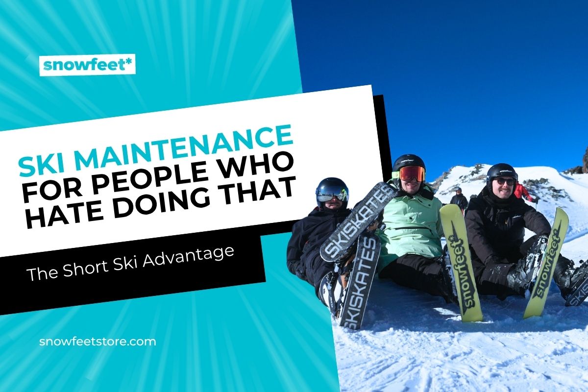 Ski Maintenance for People Who Hate Maintenance (The Short Ski Advantage) - snowfeet*