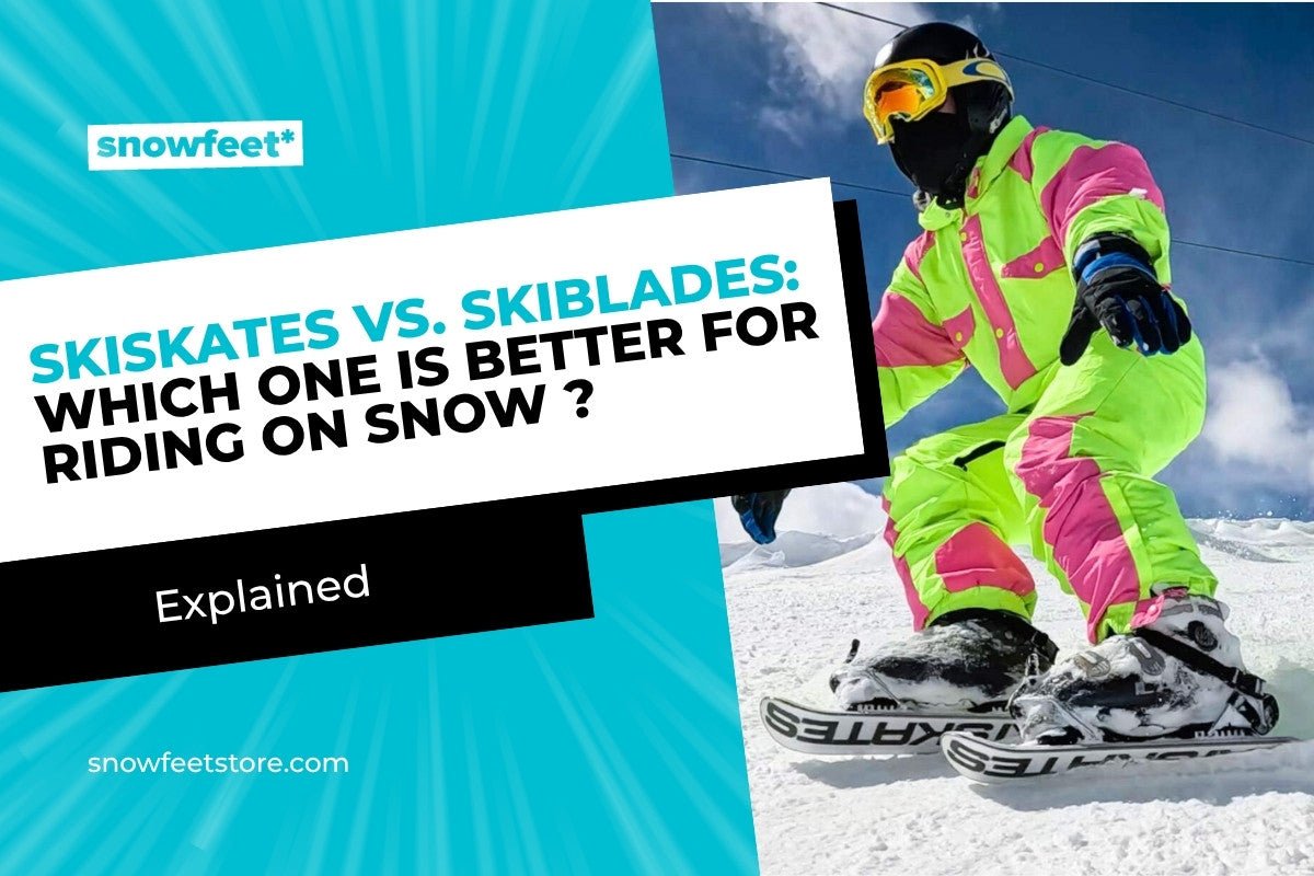 Skiskates vs Skiblades: Which One Is Better for Riding on Snow? - snowfeet*
