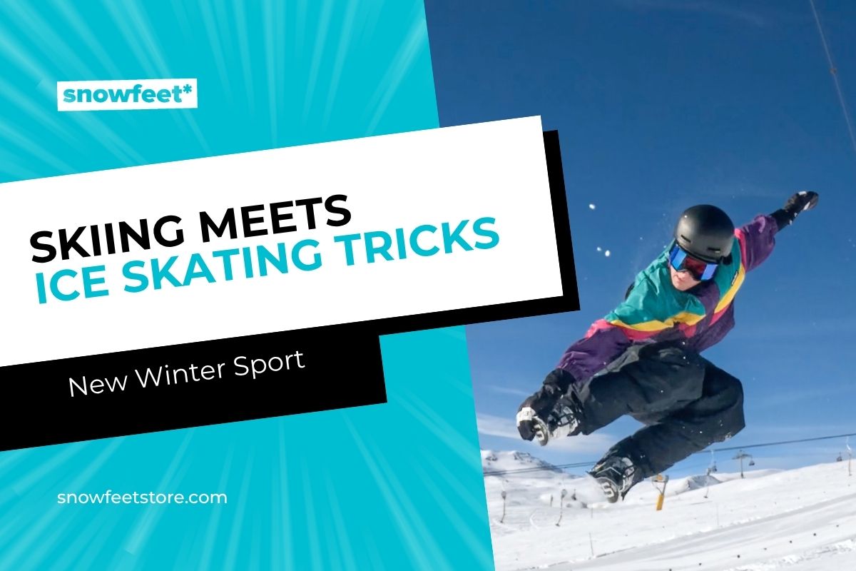 Snowfeet: Skiing Meets Ice Skating Tricks - snowfeet*