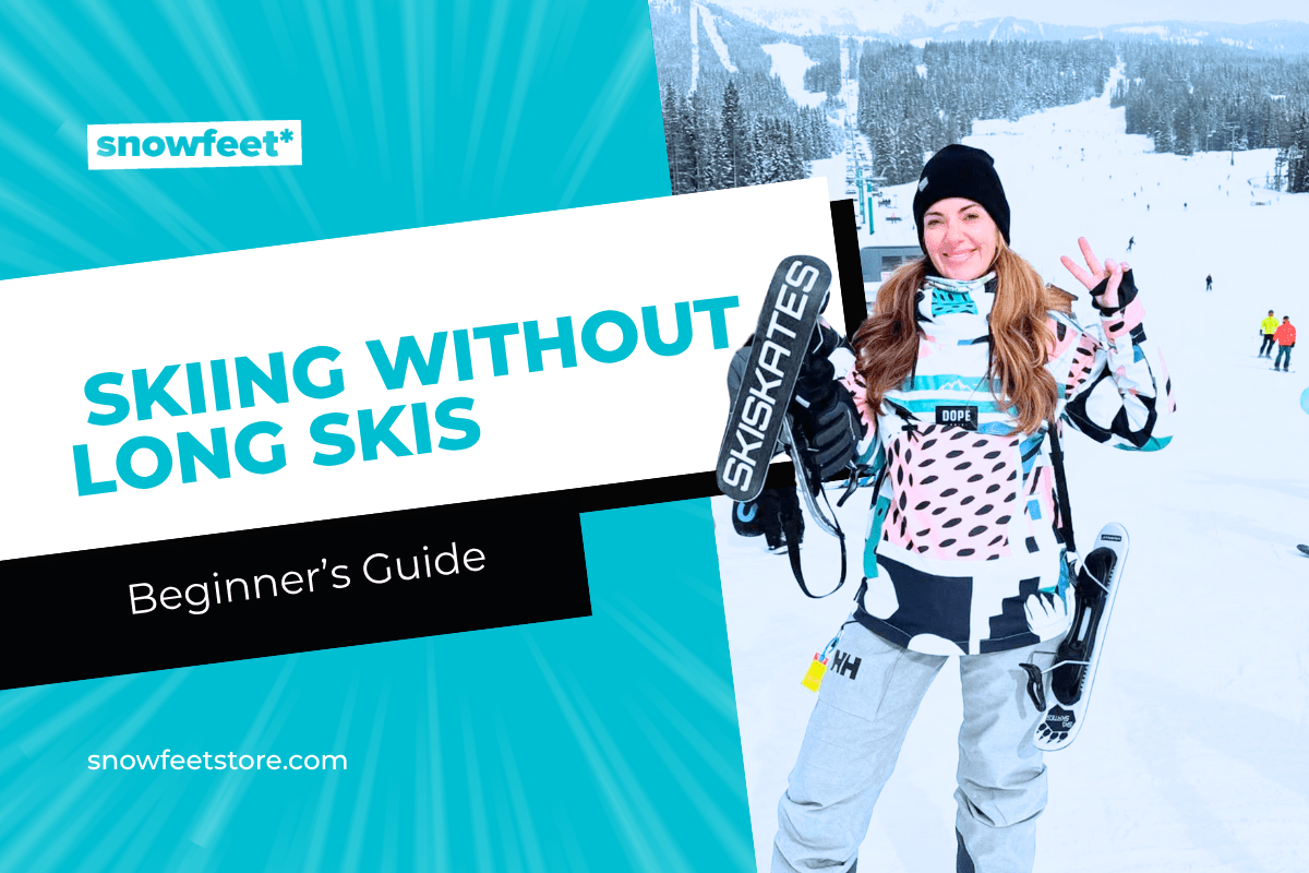 The Beginner’s Guide to Skiing Without Long Skis - snowfeet*