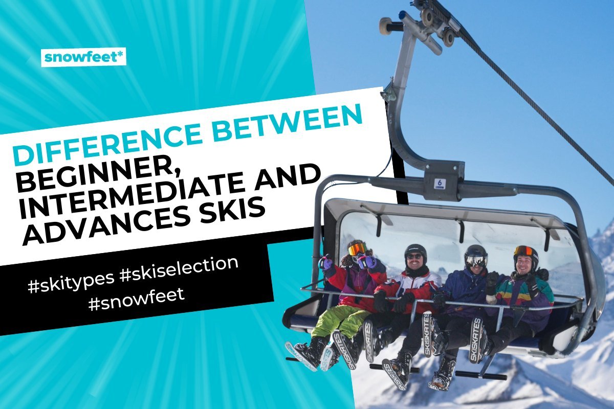 What's the Difference Between Beginner, Intermediate, and Advanced Skis? - snowfeet*