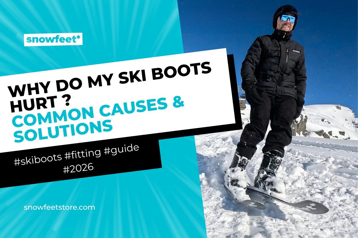 Why Do My Ski Boots Hurt? Common Causes & Solutions [2026] - snowfeet*