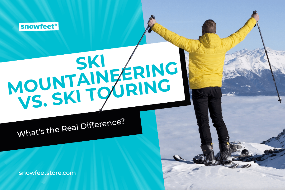 Ski Mountaineering vs. Ski Touring: What’s the Real Difference? - snowfeet*