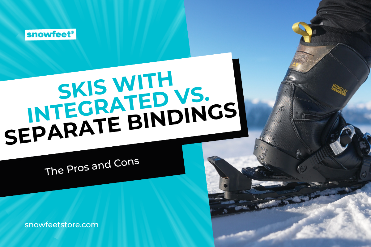 The Pros and Cons of Buying Skis with Integrated vs. Separate Bindings